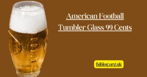 Get Ready for Game Day with the American Football Tumbler Glass 99 Cents