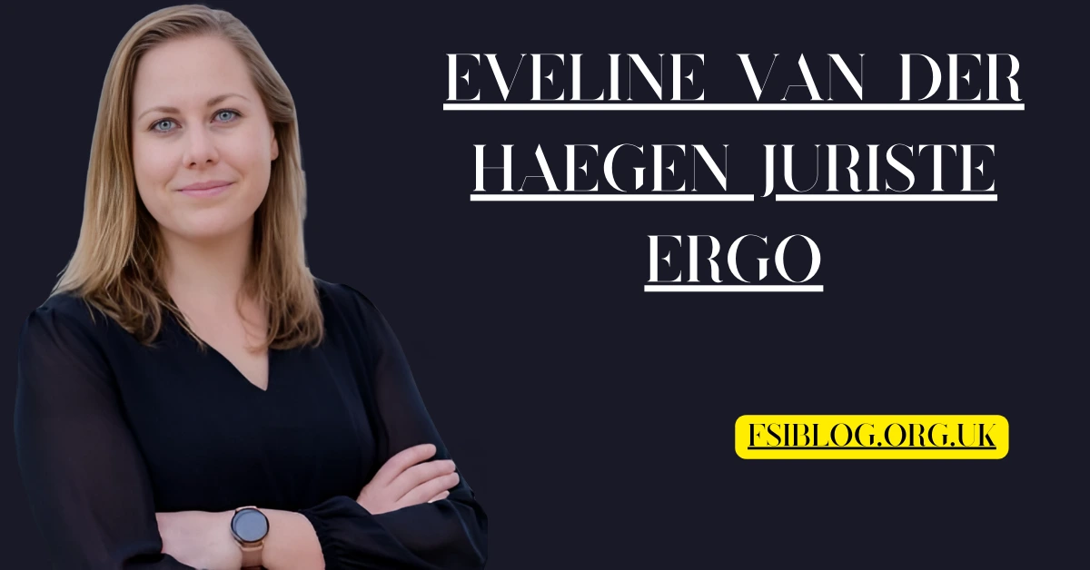 Exploring the Professional Journey of Eveline Van Der Haegen Juriste Ergo