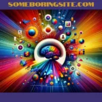 Someboringsite.com: Dive Into an Endless Journey of Learning and Exploration