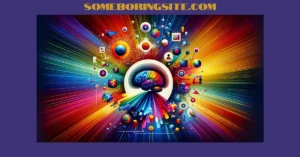 Someboringsite.com: Dive Into an Endless Journey of Learning…