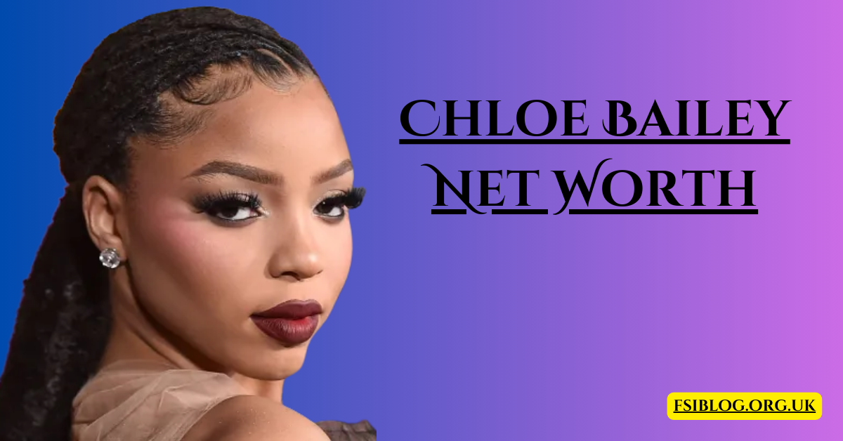 Chloe Bailey Net Worth, Career, and Influence – Everything You Need to Know