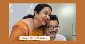 Chaya Sarathkumar: The Woman Behind Actor R. Sarathkumar…