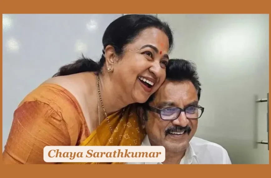 Chaya Sarathkumar: The Woman Behind Actor R. Sarathkumar Early Years